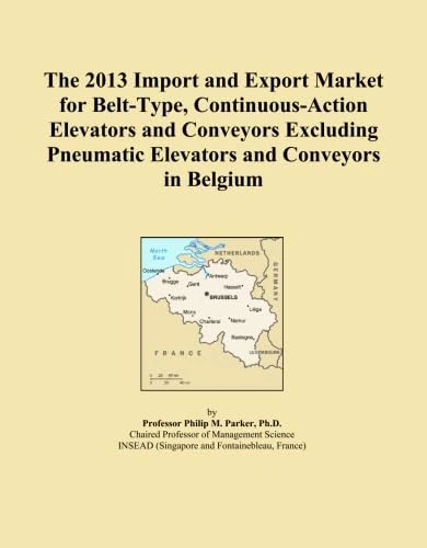 The 2013 Import and Export Market for Belt-Type, Continuous-Action Elevators and Conveyors Excluding Pneumatic Elevators and Conveyors in Belgium