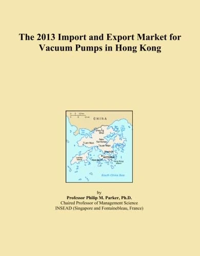 The 2013 Import and Export Market for Vacuum Pumps in Hong Kong