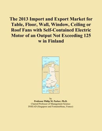 The 2013 Import and Export Market for Table, Floor, Wall, Window, Ceiling or Roof Fans with Self-Contained Electric Motor of an Output Not Exceeding 125 w in Finland