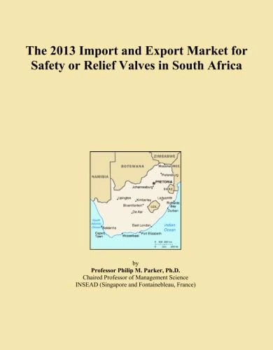 The 2013 Import and Export Market for Safety or Relief Valves in South Africa