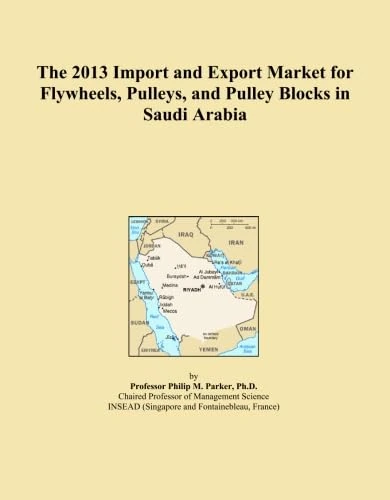 The 2013 Import and Export Market for Flywheels, Pulleys, and Pulley Blocks in Saudi Arabia