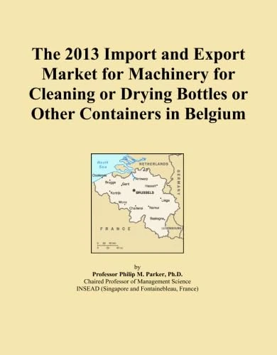 The 2013 Import and Export Market for Machinery for Cleaning or Drying Bottles or Other Containers in Belgium