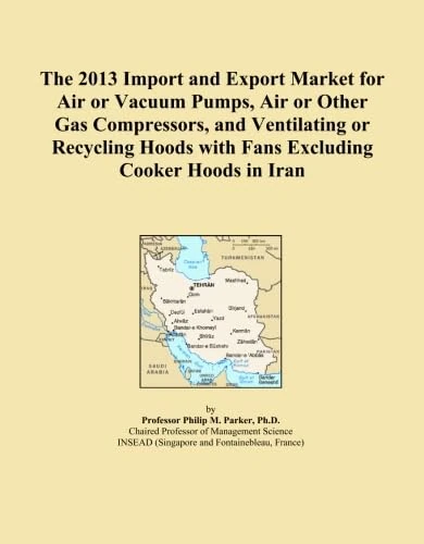 The 2013 Import and Export Market for Air or Vacuum Pumps, Air or Other Gas Compressors, and Ventilating or Recycling Hoods with Fans Excluding Cooker Hoods in Iran