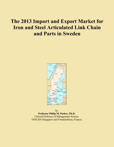 The 2013 Import and Export Market for Iron and Steel Articulated Link Chain and Parts in Sweden