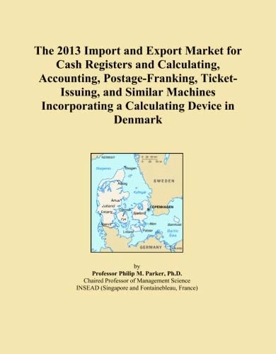 The 2013 Import and Export Market for Cash Registers and Calculating, Accounting, Postage-Franking, Ticket-Issuing, and Similar Machines Incorporating a Calculating Device in Denmark