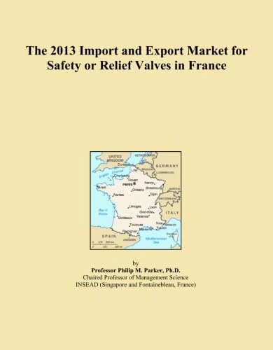 The 2013 Import and Export Market for Safety or Relief Valves in France