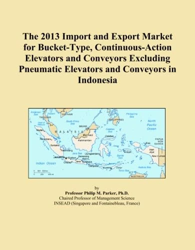 The 2013 Import and Export Market for Bucket-Type, Continuous-Action Elevators and Conveyors Excluding Pneumatic Elevators and Conveyors in Indonesia