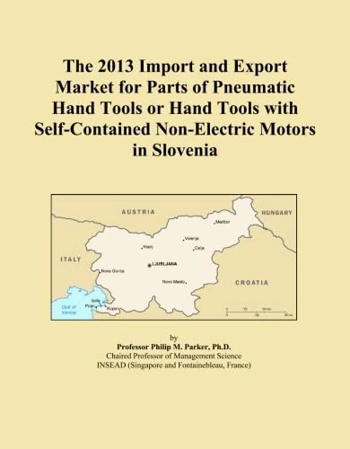 The 2013 Import and Export Market for Parts of Pneumatic Hand Tools or Hand Tools with Self-Contained Non-Electric Motors in Slovenia