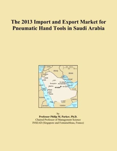 The 2013 Import and Export Market for Pneumatic Hand Tools in Saudi Arabia