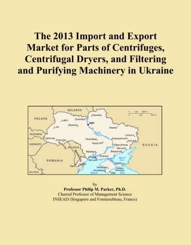 The 2013 Import and Export Market for Parts of Centrifuges, Centrifugal Dryers, and Filtering and Purifying Machinery in Ukraine