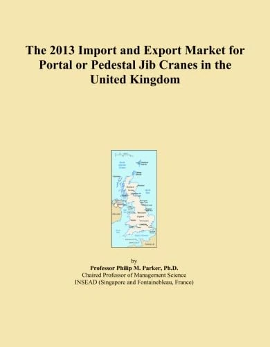 The 2013 Import and Export Market for Portal or Pedestal Jib Cranes in the United Kingdom