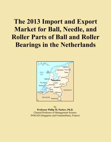 The 2013 Import and Export Market for Ball, Needle, and Roller Parts of Ball and Roller Bearings in the Netherlands