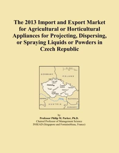 The 2013 Import and Export Market for Agricultural or Horticultural Appliances for Projecting, Dispersing, or Spraying Liquids or Powders in Czech Republic