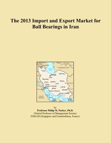 2013 Iran Ball Bearings Import Export Market Report