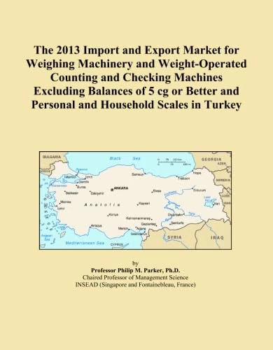 The 2013 Import and Export Market for Weighing Machinery and Weight-Operated Counting and Checking Machines Excluding Balances of 5 cg or Better and Personal and Household Scales in Turkey