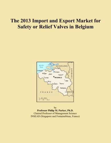 The 2013 Import and Export Market for Safety or Relief Valves in Belgium
