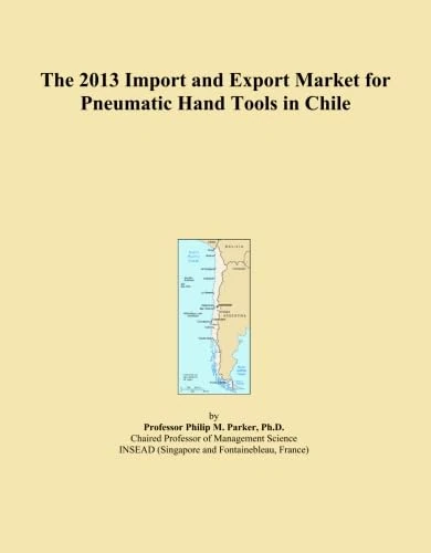 The 2013 Import and Export Market for Pneumatic Hand Tools in Chile