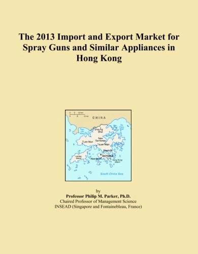 The 2013 Import and Export Market for Spray Guns and Similar Appliances in Hong Kong