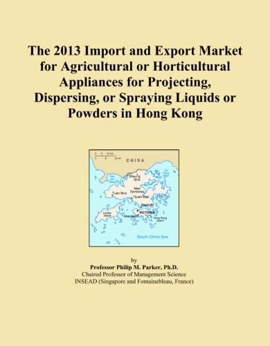 The 2013 Import and Export Market for Agricultural or Horticultural Appliances for Projecting, Dispersing, or Spraying Liquids or Powders in Hong Kong
