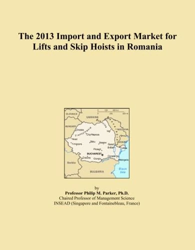 The 2013 Import and Export Market for Lifts and Skip Hoists in Romania