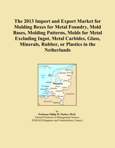 The 2013 Import and Export Market for Molding Boxes for Metal Foundry, Mold Bases, Molding Patterns, Molds for Metal Excluding Ingot, Metal Carbides, ... Rubber, or Plastics in the Netherlands