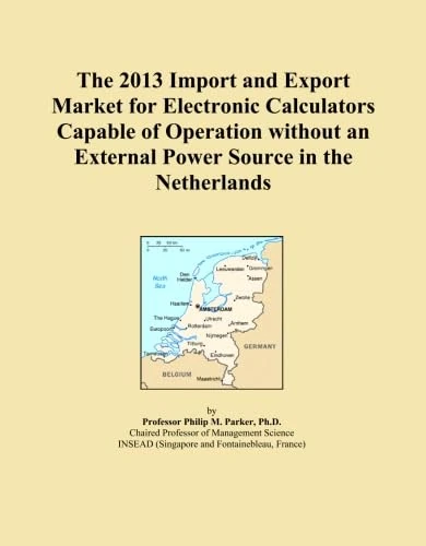 The 2013 Import and Export Market for Electronic Calculators Capable of Operation without an External Power Source in the Netherlands