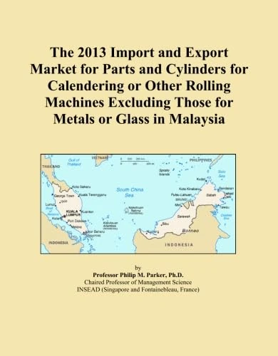 The 2013 Import and Export Market for Parts and Cylinders for Calendering or Other Rolling Machines Excluding Those for Metals or Glass in Malaysia