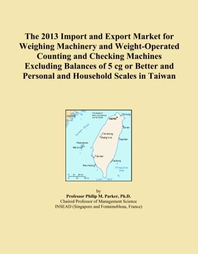 The 2013 Import and Export Market for Weighing Machinery and Weight-Operated Counting and Checking Machines Excluding Balances of 5 cg or Better and Personal and Household Scales in Taiwan