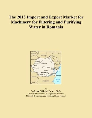 The 2013 Import and Export Market for Machinery for Filtering and Purifying Water in Romania