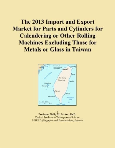The 2013 Import and Export Market for Parts and Cylinders for Calendering or Other Rolling Machines Excluding Those for Metals or Glass in Taiwan