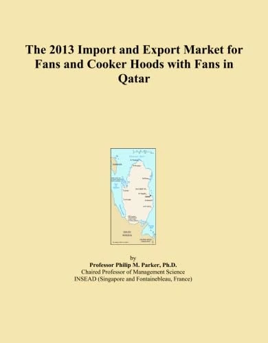 The 2013 Import and Export Market for Fans and Cooker Hoods with Fans in Qatar