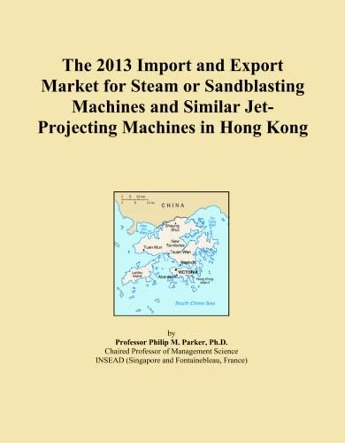 The 2013 Import and Export Market for Steam or Sandblasting Machines and Similar Jet-Projecting Machines in Hong Kong
