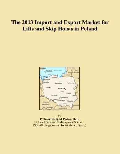 The 2013 Import and Export Market for Lifts and Skip Hoists in Poland
