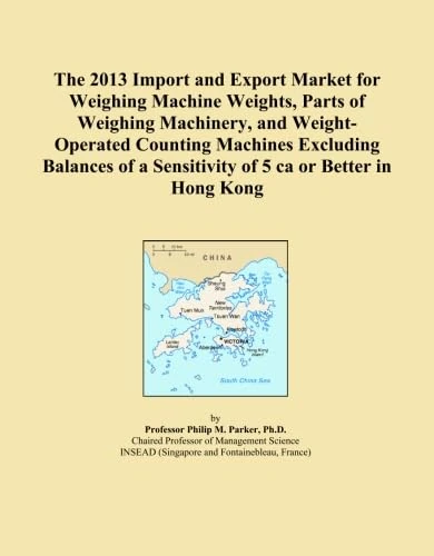 The 2013 Import and Export Market for Weighing Machine Weights, Parts of Weighing Machinery, and Weight-Operated Counting Machines Excluding Balances of a Sensitivity of 5 ca or Better in Hong Kong