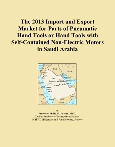 The 2013 Import and Export Market for Parts of Pneumatic Hand Tools or Hand Tools with Self-Contained Non-Electric Motors in Saudi Arabia