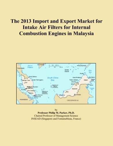 The 2013 Import and Export Market for Intake Air Filters for Internal Combustion Engines in Malaysia