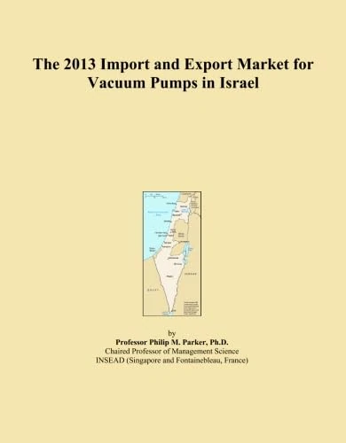 The 2013 Import and Export Market for Vacuum Pumps in Israel