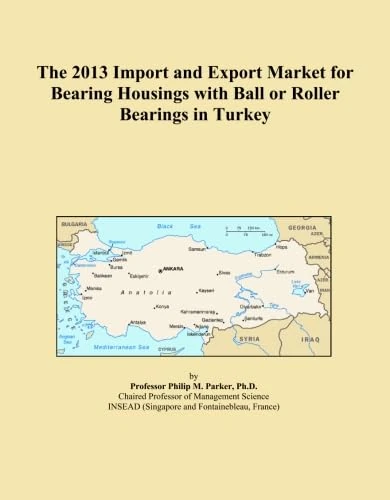 The 2013 Import and Export Market for Bearing Housings with Ball or Roller Bearings in Turkey