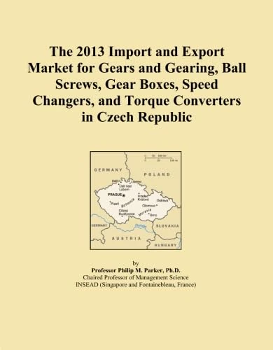 The 2013 Import and Export Market for Gears and Gearing, Ball Screws, Gear Boxes, Speed Changers, and Torque Converters in Czech Republic