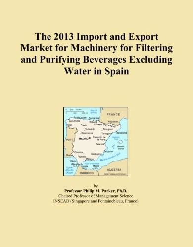 2013 Import Export Market Machinery Filtering Beverages Spain