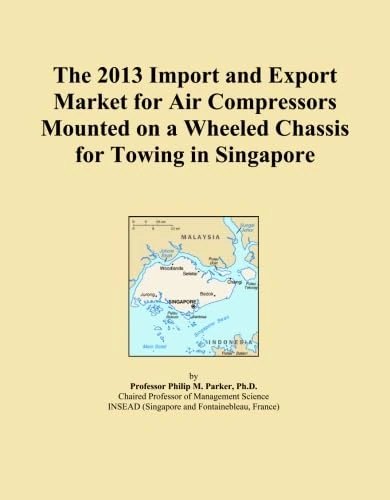 The 2013 Import and Export Market for Air Compressors Mounted on a Wheeled Chassis for Towing in Singapore