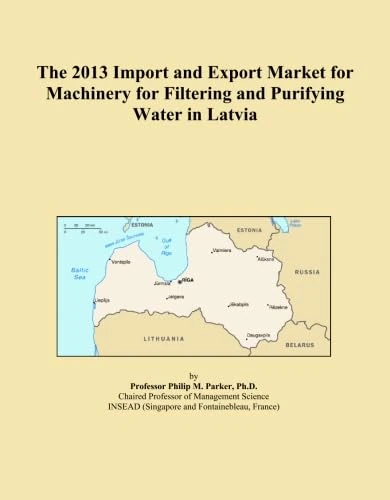 The 2013 Import and Export Market for Machinery for Filtering and Purifying Water in Latvia