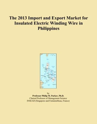 The 2013 Import and Export Market for Insulated Electric Winding Wire in Philippines