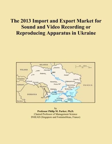 The 2013 Import and Export Market for Sound and Video Recording or Reproducing Apparatus in Ukraine