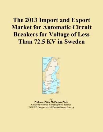The 2013 Import and Export Market for Automatic Circuit Breakers for Voltage of Less Than 72.5 KV in Sweden