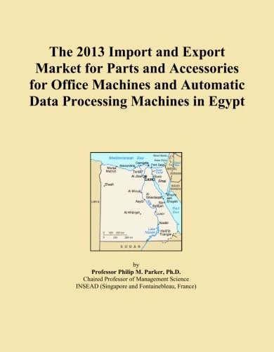 The 2013 Import and Export Market for Parts and Accessories for Office Machines and Automatic Data Processing Machines in Egypt