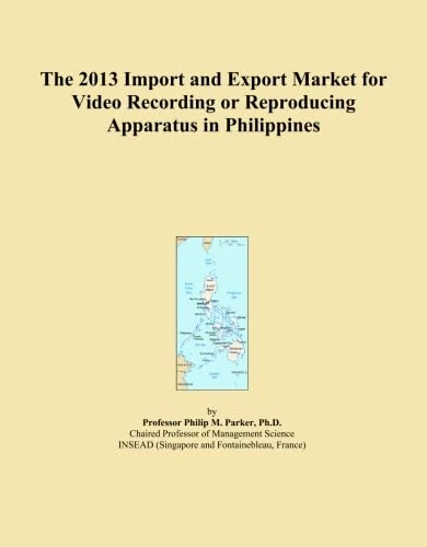 The 2013 Import and Export Market for Video Recording or Reproducing Apparatus in Philippines