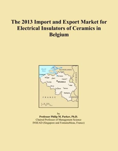 The 2013 Import and Export Market for Electrical Insulators of Ceramics in Belgium