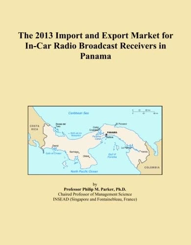 The 2013 Import and Export Market for In-Car Radio Broadcast Receivers in Panama