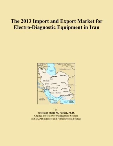The 2013 Import and Export Market for Electro-Diagnostic Equipment in Iran